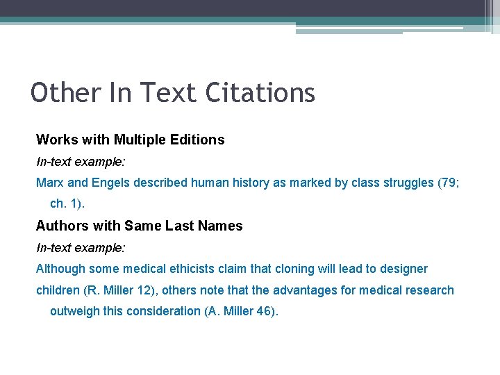 Other In Text Citations Works with Multiple Editions In-text example: Marx and Engels described