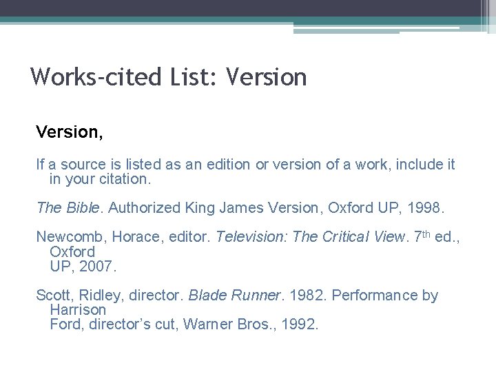 Works-cited List: Version, If a source is listed as an edition or version of