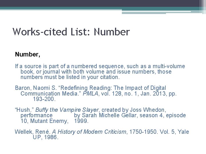 Works-cited List: Number, If a source is part of a numbered sequence, such as