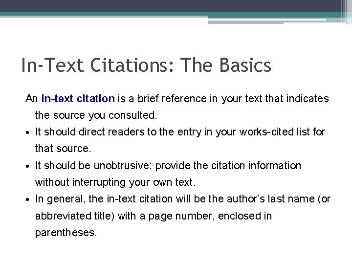 In-Text Citations: The Basics An in-text citation is a brief reference in your text