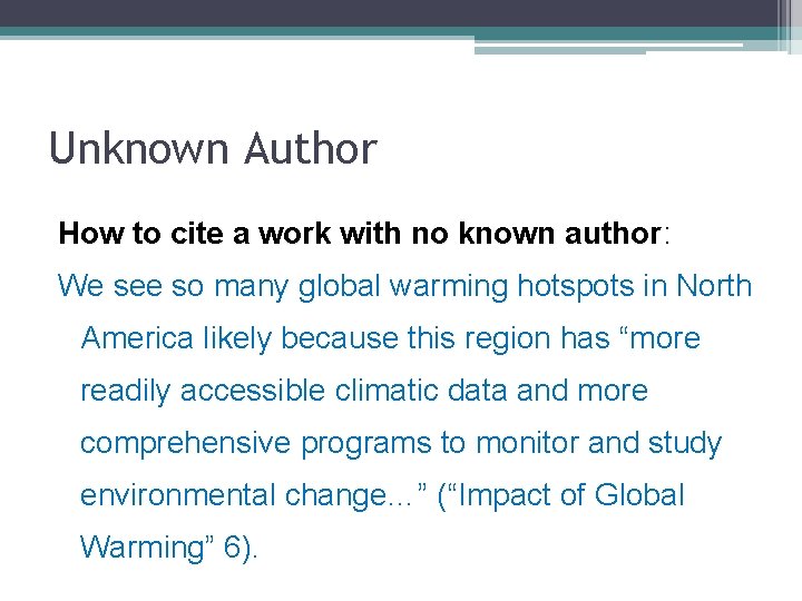 Unknown Author How to cite a work with no known author: We see so