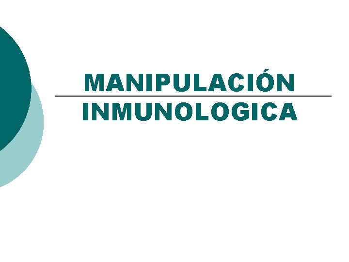 MANIPULACIÓN INMUNOLOGICA 