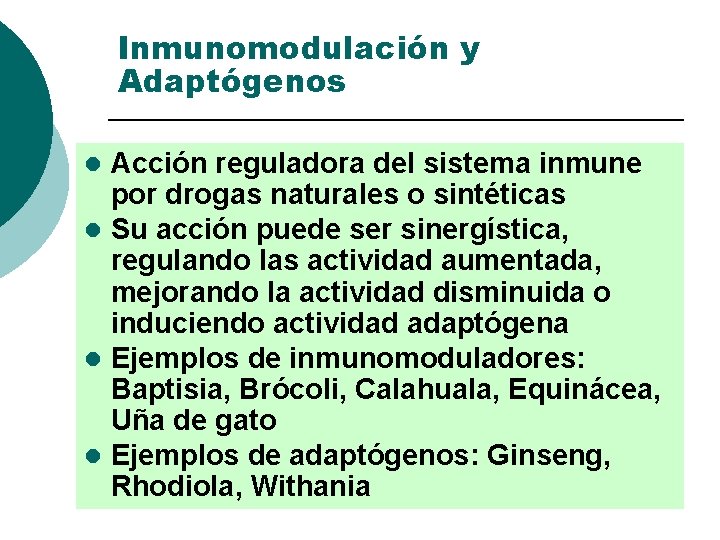 Inmunomodulación y Adaptógenos Acción reguladora del sistema inmune por drogas naturales o sintéticas l