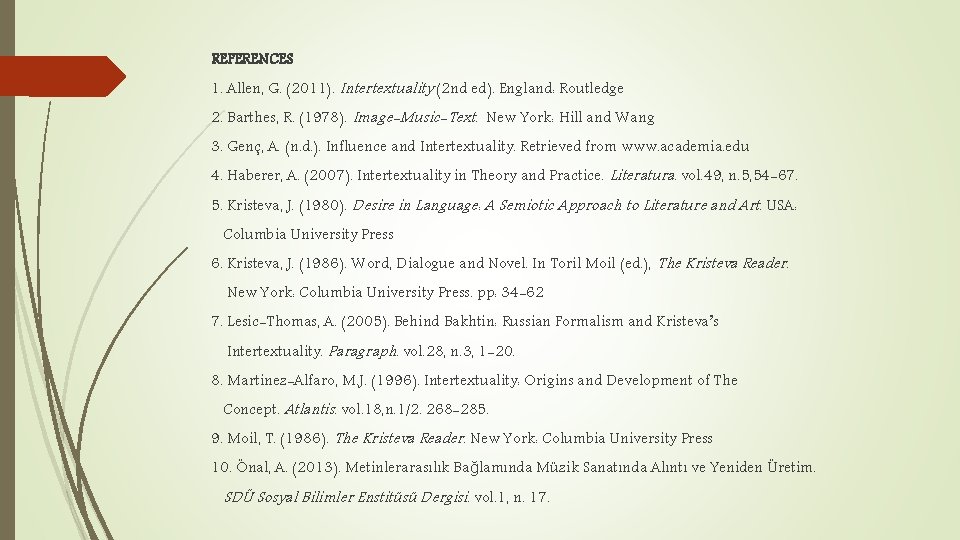 REFERENCES 1. Allen, G. (2011). Intertextuality (2 nd ed). England: Routledge 2. Barthes, R.