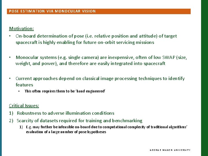 POSE ESTIMATION VIA MONOCULAR VISION Motivation: • On-board determination of pose (i. e. relative