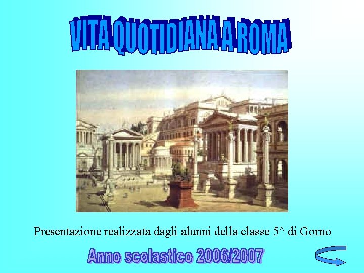 Presentazione realizzata dagli alunni della classe 5^ di Gorno 