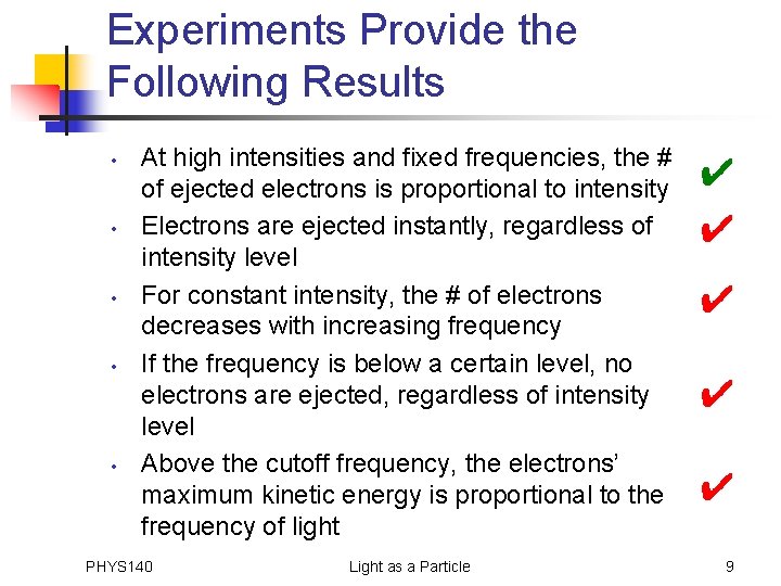 Experiments Provide the Following Results • • • At high intensities and fixed frequencies,