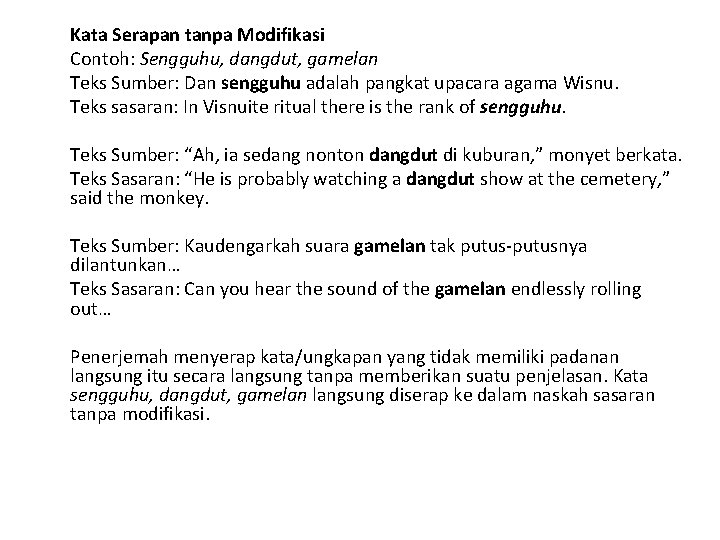 Kata Serapan tanpa Modifikasi Contoh: Sengguhu, dangdut, gamelan Teks Sumber: Dan sengguhu adalah pangkat