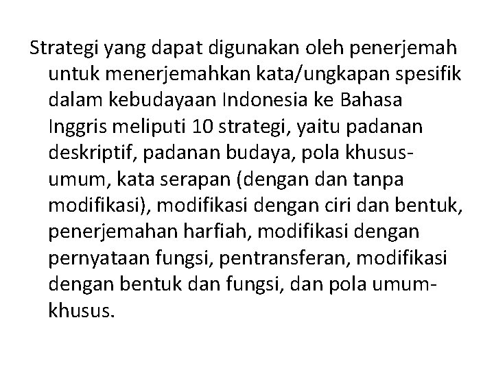 Strategi yang dapat digunakan oleh penerjemah untuk menerjemahkan kata/ungkapan spesifik dalam kebudayaan Indonesia ke