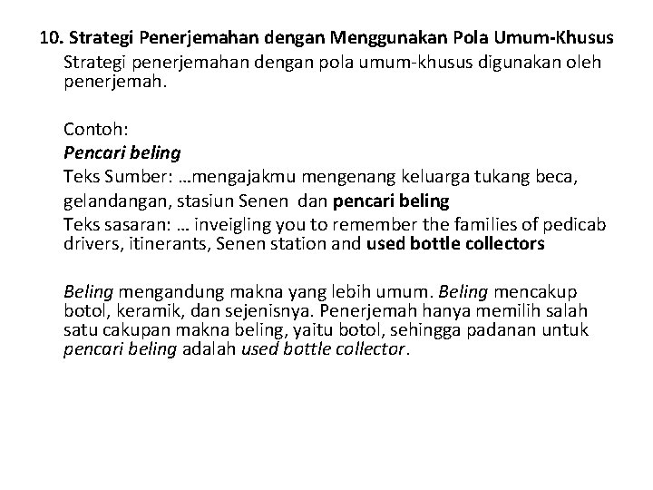 10. Strategi Penerjemahan dengan Menggunakan Pola Umum-Khusus Strategi penerjemahan dengan pola umum-khusus digunakan oleh