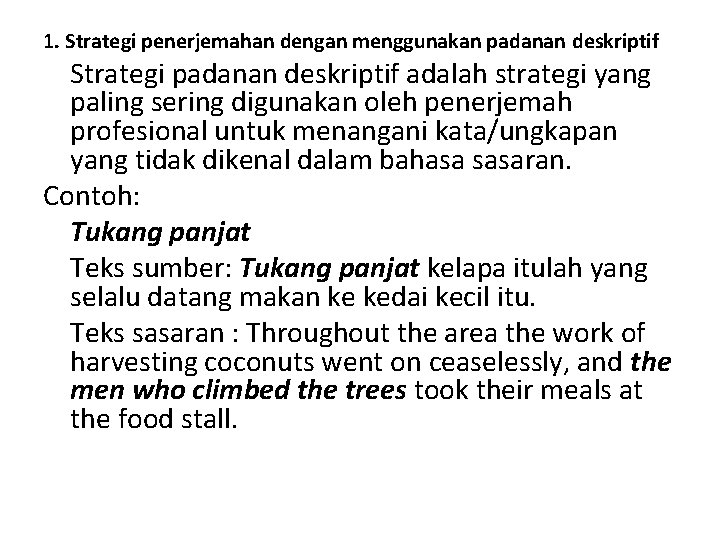 1. Strategi penerjemahan dengan menggunakan padanan deskriptif Strategi padanan deskriptif adalah strategi yang paling