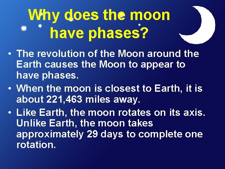 Why does the moon have phases? • The revolution of the Moon around the