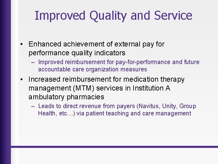 Improved Quality and Service • Enhanced achievement of external pay for performance quality indicators