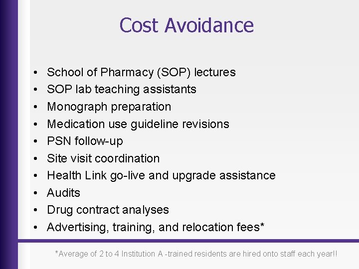 Cost Avoidance • • • School of Pharmacy (SOP) lectures SOP lab teaching assistants