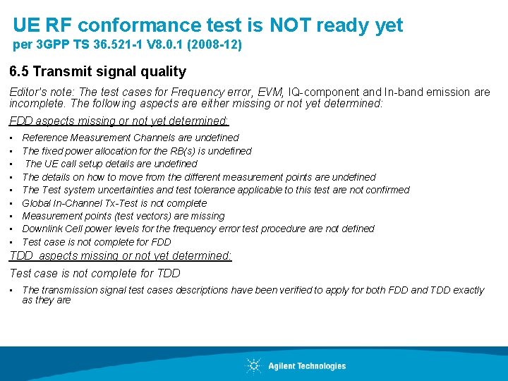 UE RF conformance test is NOT ready yet per 3 GPP TS 36. 521