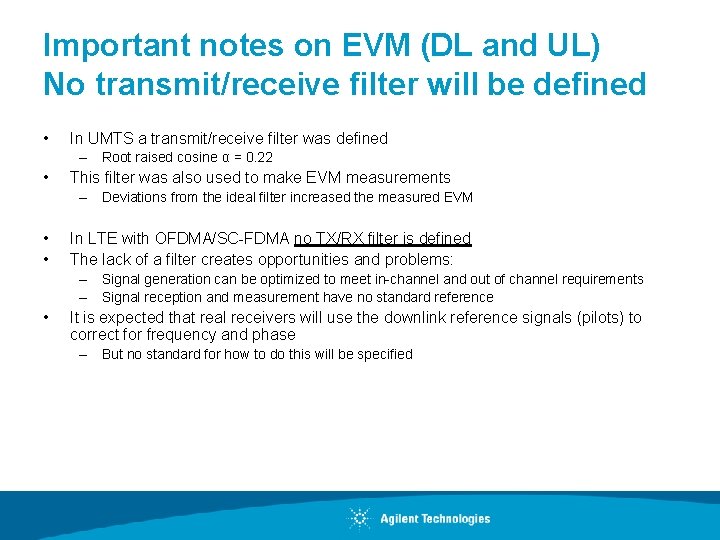 Important notes on EVM (DL and UL) No transmit/receive filter will be defined •