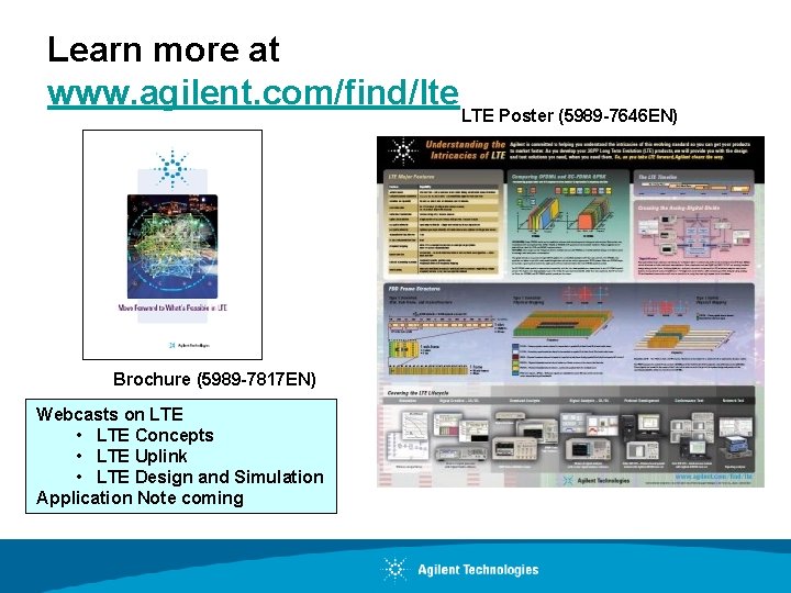 Learn more at www. agilent. com/find/lte LTE Poster (5989 -7646 EN) Brochure (5989 -7817