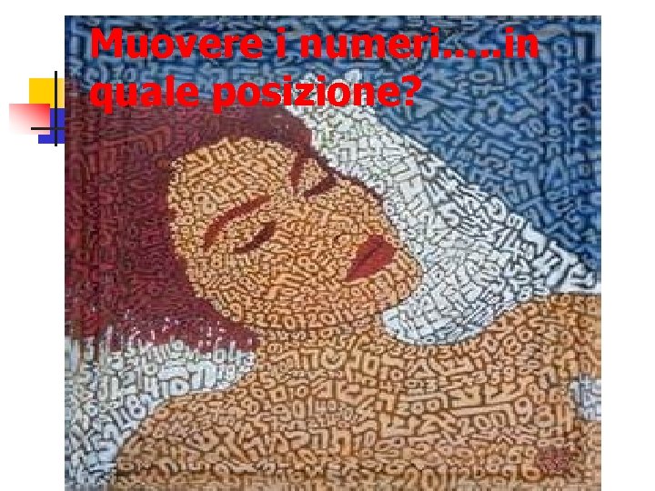 Muovere i numeri. . . in quale posizione? 