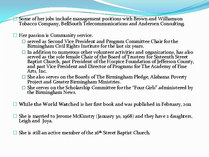 � Some of her jobs include management positions with Brown and Williamson Tobacco Company,