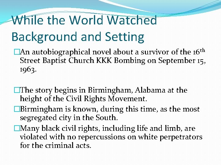 While the World Watched Background and Setting �An autobiographical novel about a survivor of