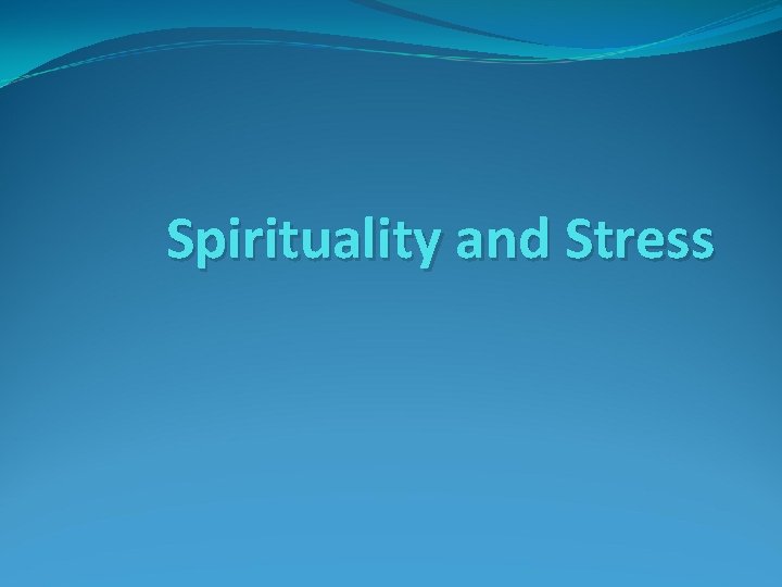 Spirituality and Stress 