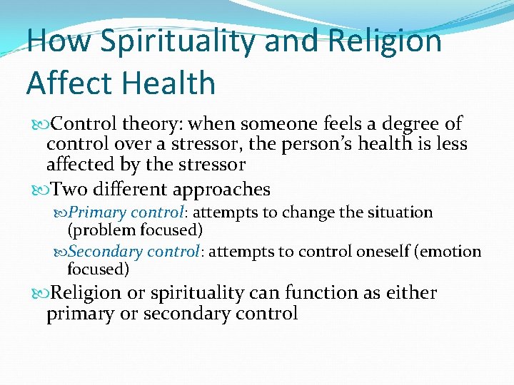 How Spirituality and Religion Affect Health Control theory: when someone feels a degree of