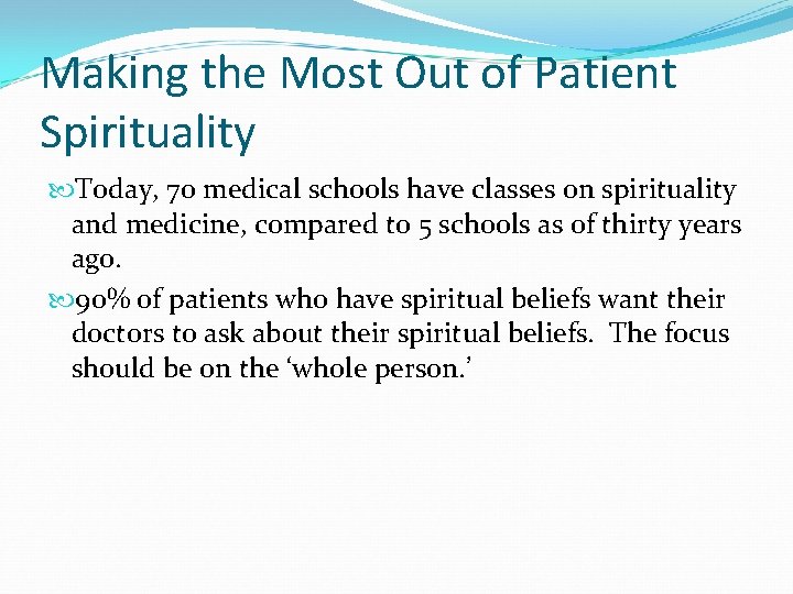 Making the Most Out of Patient Spirituality Today, 70 medical schools have classes on