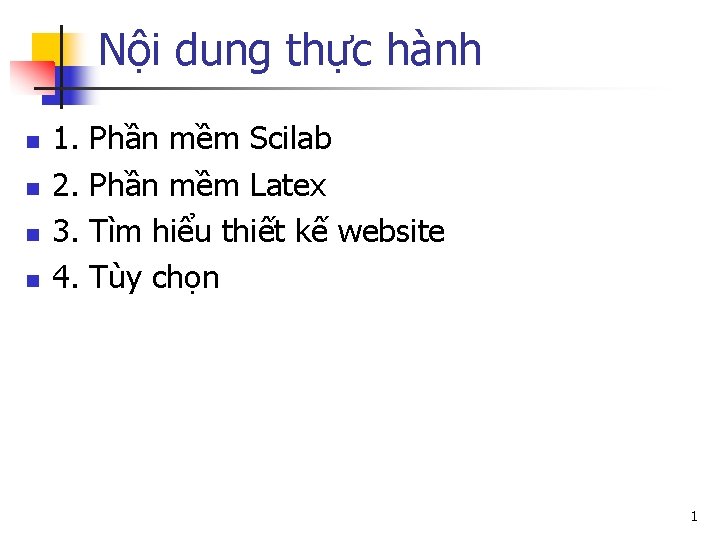 Nội dung thực hành n n 1. Phần mềm Scilab 2. Phần mềm Latex