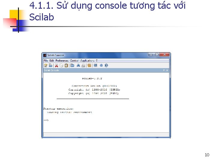 4. 1. 1. Sử dụng console tương tác với Scilab 10 