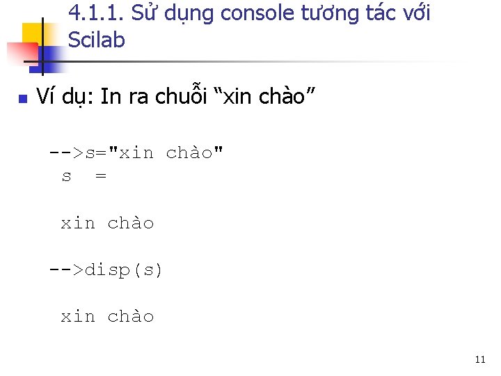 4. 1. 1. Sử dụng console tương tác với Scilab n Ví dụ: In