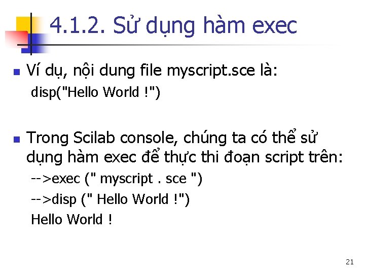 4. 1. 2. Sử dụng hàm exec n Ví dụ, nội dung file myscript.