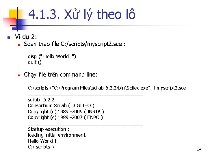 4. 1. 3. Xử lý theo lô n Ví dụ 2: n Soạn thảo