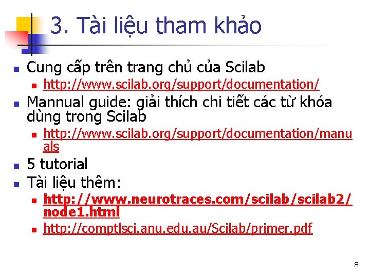 3. Tài liệu tham khảo n Cung cấp trên trang chủ của Scilab n