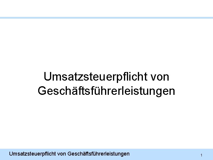 Umsatzsteuerpflicht von Geschäftsführerleistungen 1 