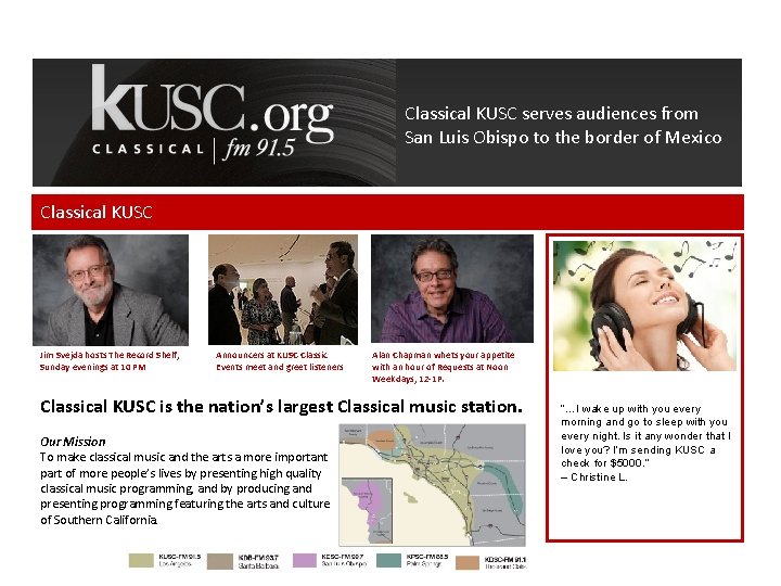 Classical KUSC serves audiences from San Luis Obispo to the border of Mexico Classical