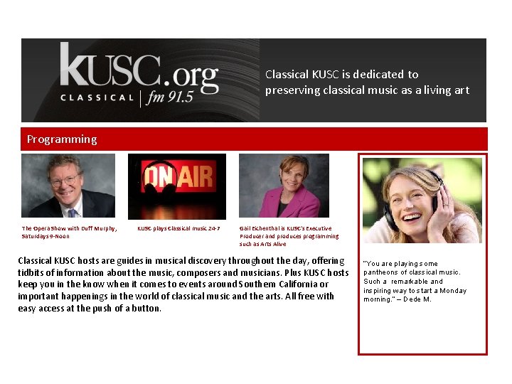 Classical KUSC is dedicated to preserving classical music as a living art Programming The