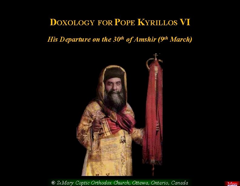 DOXOLOGY FOR POPE KYRILLOS VI His Departure on the 30 th of Amshir (9