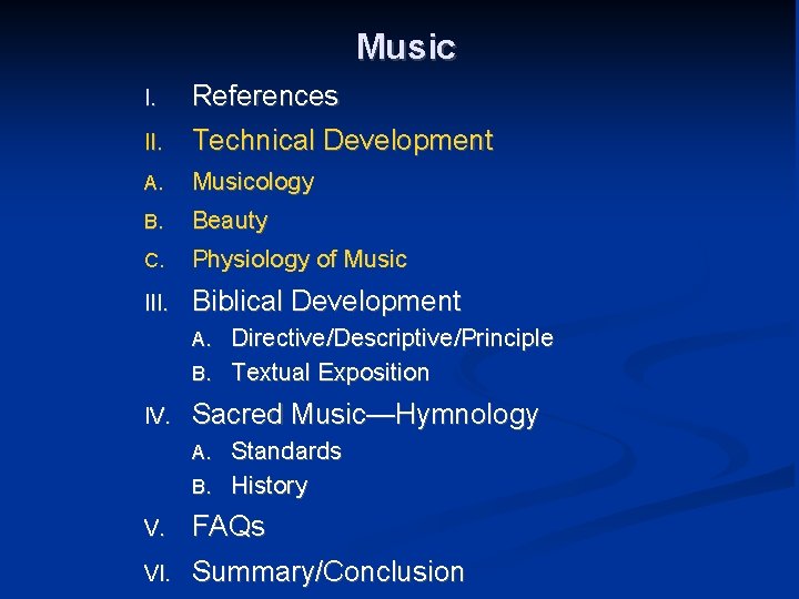 Music I. References II. Technical Development A. Musicology B. Beauty C. Physiology of Music