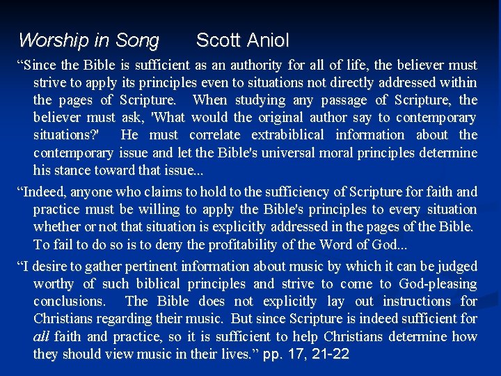 Worship in Song Scott Aniol “Since the Bible is sufficient as an authority for