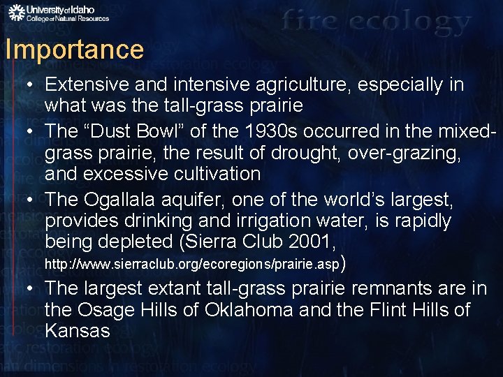 Importance • Extensive and intensive agriculture, especially in what was the tall-grass prairie •