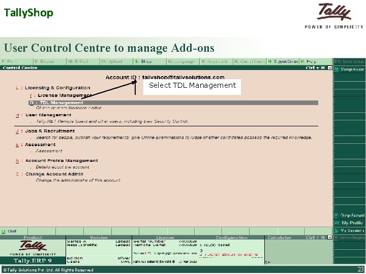 Tally. Shop User Control Centre to manage Add-ons Select TDL Management Login to Control