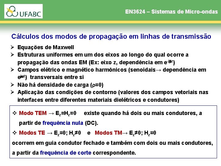 EN 3624 – Sistemas de Micro-ondas Cálculos dos modos de propagação em linhas de EN 3624 – Sistemas de Micro-ondas Cálculos dos modos de propagação em linhas de