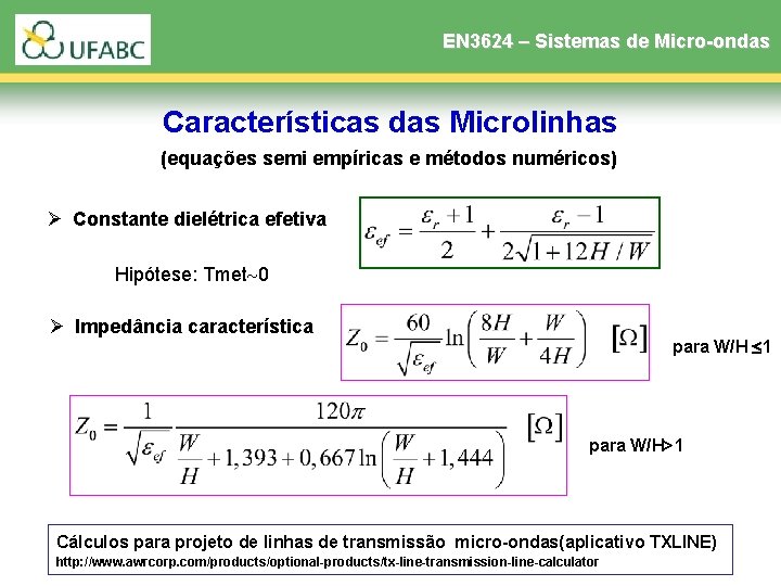EN 3624 – Sistemas de Micro-ondas Características das Microlinhas (equações semi empíricas e métodos EN 3624 – Sistemas de Micro-ondas Características das Microlinhas (equações semi empíricas e métodos