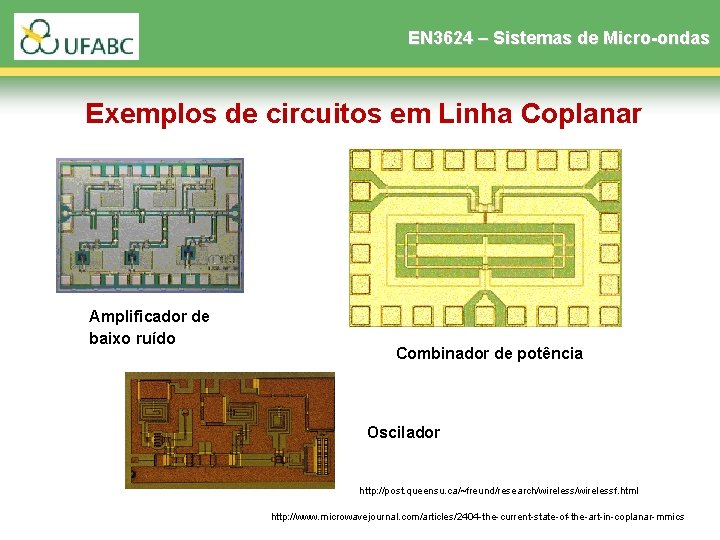 EN 3624 – Sistemas de Micro-ondas Exemplos de circuitos em Linha Coplanar Amplificador de EN 3624 – Sistemas de Micro-ondas Exemplos de circuitos em Linha Coplanar Amplificador de