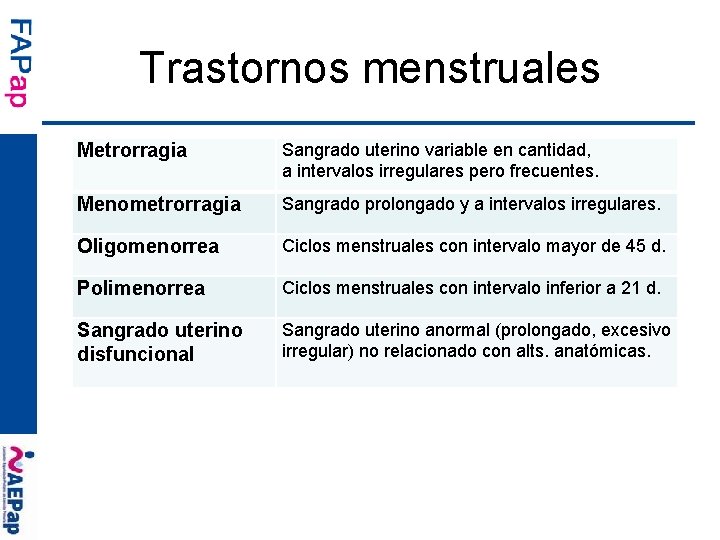 Trastornos menstruales Metrorragia Sangrado uterino variable en cantidad, a intervalos irregulares pero frecuentes. Menometrorragia