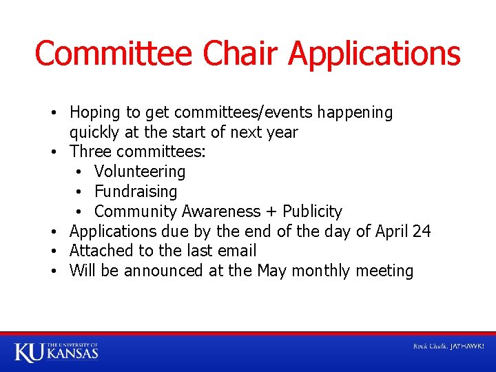 Committee Chair Applications • Hoping to get committees/events happening quickly at the start of