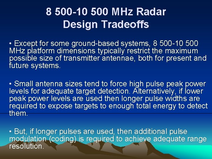 8 500 -10 500 MHz Radar Design Tradeoffs • Except for some ground-based systems,