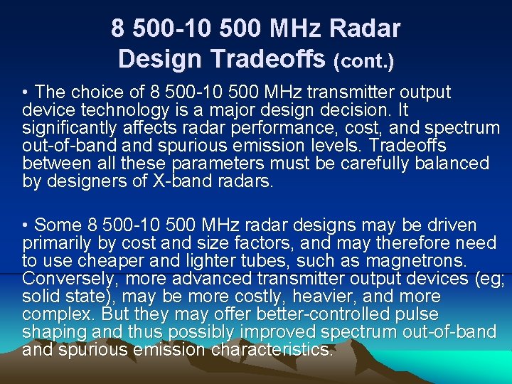 8 500 -10 500 MHz Radar Design Tradeoffs (cont. ) • The choice of