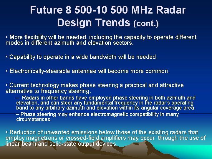 Future 8 500 -10 500 MHz Radar Design Trends (cont. ) • More flexibility