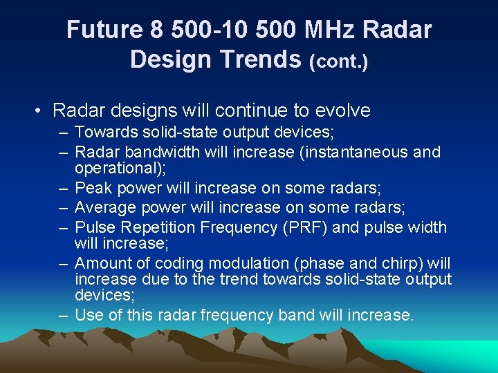 Future 8 500 -10 500 MHz Radar Design Trends (cont. ) • Radar designs